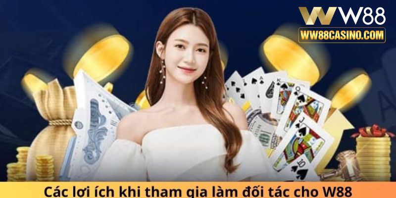 Các lợi ích khi tham gia làm đối tác cho W88