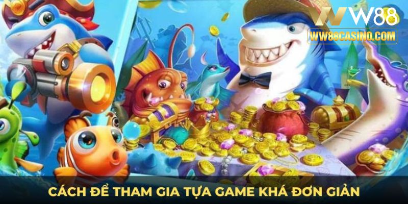 Cách để  tham gia tựa game khá đơn giản