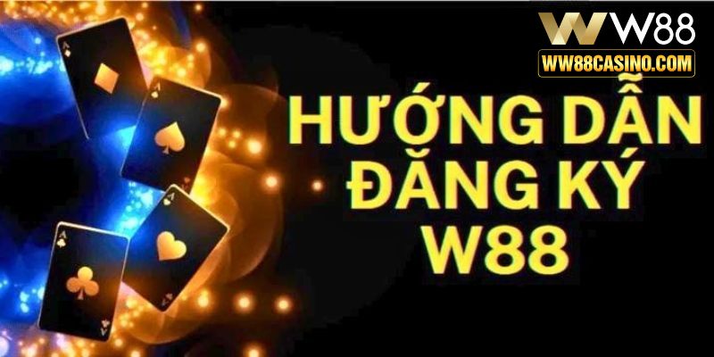 Hướng dẫn đăng ký W88 hiệu quả