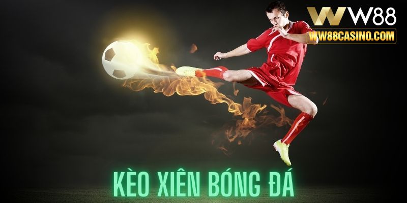 kèo xiên bóng đá