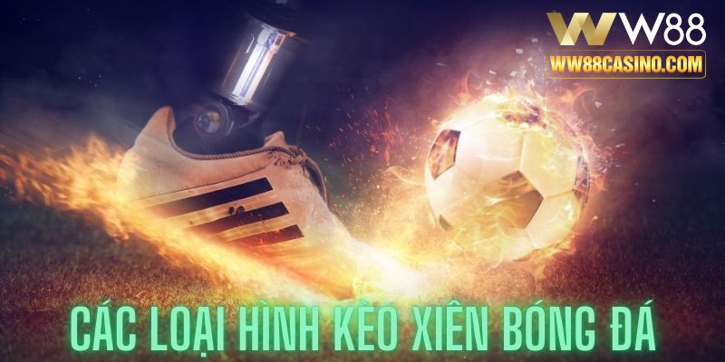 Khám phá loại hình kèo xiên 3 vô cùng thú vị cùng W88