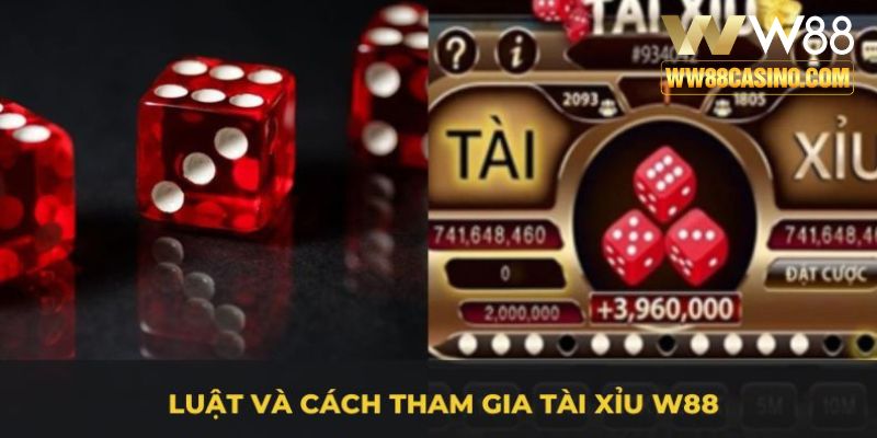 Luật và cách tham gia Tài xỉu W88