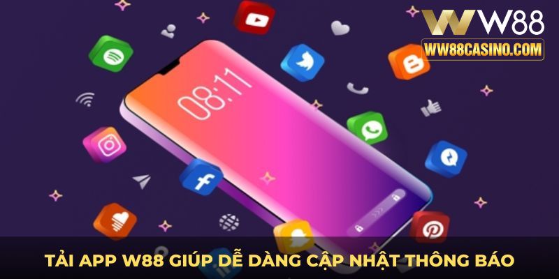 Tải app w88 giúp dễ dàng cập nhật thông báo