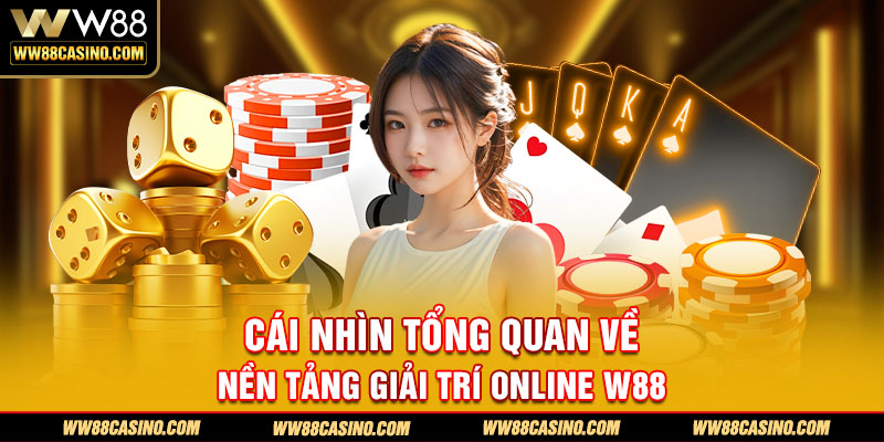 Cái nhìn tổng quan về nền tảng giải trí online W88