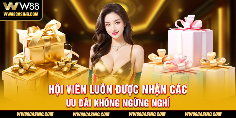 Hội viên luôn được nhận các ưu đãi không ngừng nghỉ